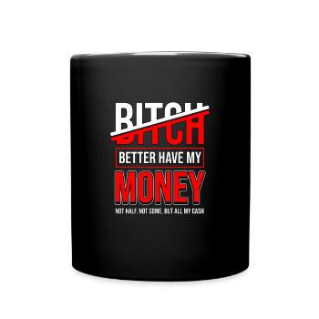 Motivation Geld Spruch Money Dollar Euro Börse - Tasse einfarbig - Schwarz - Vorne