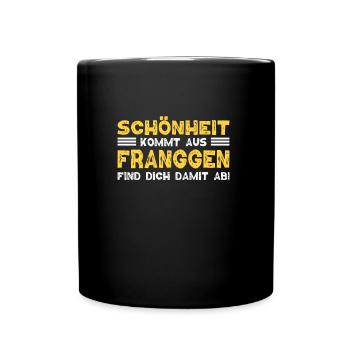 Franken Fränkisch Dialekt Sprüche Geschenk - Tasse einfarbig - Schwarz - Vorne