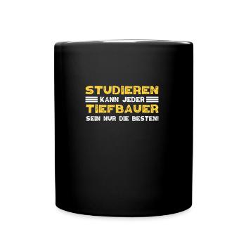 Tiefbauer Beruf Tiefbau Sprüche Geschenk - Tasse einfarbig - Schwarz - Vorne