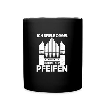 Ich Spiele Orgel Um Mich Nur Pfeifen Orgelspieler - Tasse einfarbig - Schwarz - Vorne