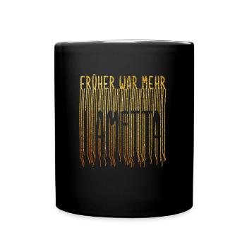 Früher war mehr Lametta Gold Xmas Lustiger Spruch - Tasse einfarbig - Schwarz - Vorne