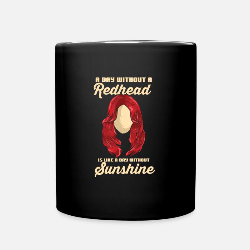 Ein Tag ohne Rothaarige - Rotes Haar - Tasse einfarbig - Schwarz