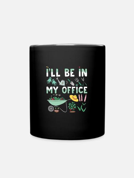 Funny Gardener Garden Graphic Design - I'LL Be In - Tasse einfarbig - Schwarz