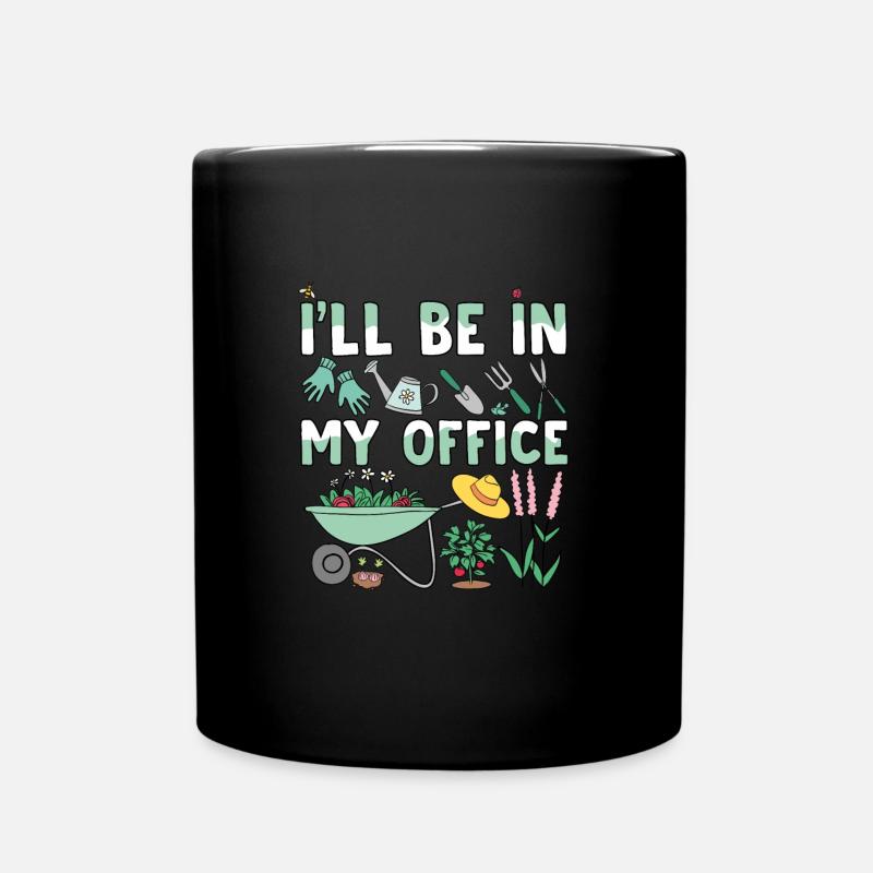 Funny Gardener Garden Graphic Design - I'LL Be In - Full Colour Mug - black
