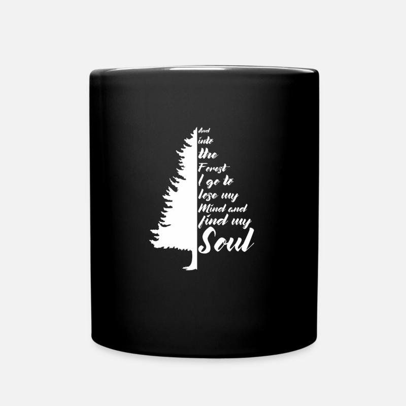 And Into The Forest I go to Lose My mind And Find - Tasse einfarbig - Schwarz