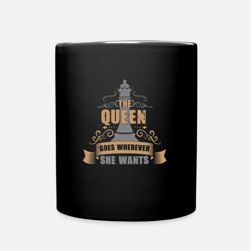 Schach Queen Goes Wherever She Wants Schachspieler - Tasse einfarbig - Schwarz