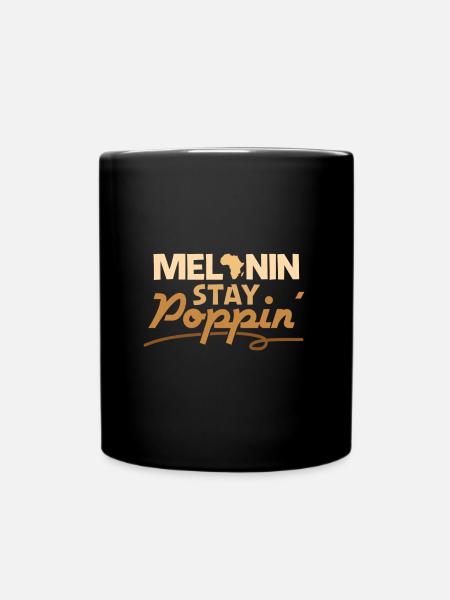 Black Melanin Stay Poppin - Tasse einfarbig - Schwarz
