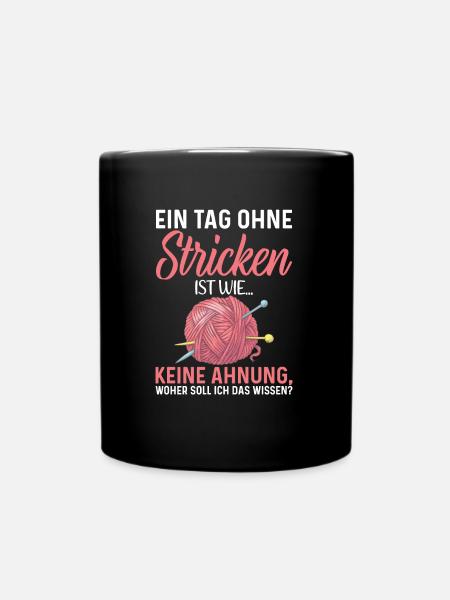 Stricken Spruch Geschenk - Tasse einfarbig - Schwarz