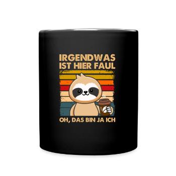 Irgendwas Ist Hier Faul Lustiges Faultier Kollegen - Tasse einfarbig - Schwarz - Vorne