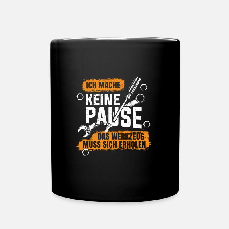 Männer Werkzeuge Keine Pause Handwerker Spruch - Tasse einfarbig - Schwarz