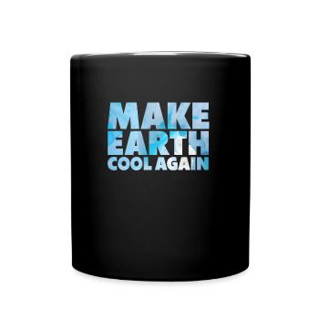 Make Earth Cool Again Umweltschutz Aktivist Demo - Tasse einfarbig - Schwarz - Vorne