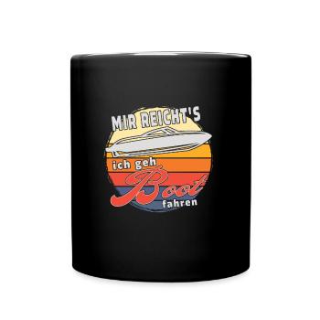 Mir reicht's ich geh Boot fahren. Sportboot - Tasse einfarbig - Schwarz - Vorne
