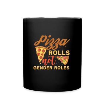 Funny Pizza Rolls Not Gender Roles - Tasse einfarbig - Schwarz - Vorne