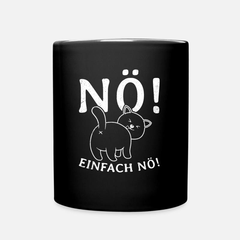 Lustige Katze - NÖ EINFACH NÖ- schwarze Katze - Tasse einfarbig - Schwarz