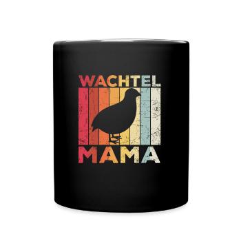 Wachtel Mama Geschenk für Wachtelhalterin Wachtel - Tasse einfarbig - Schwarz - Vorne