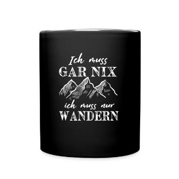 Ich muss garnichts ich muss nur Wandern - Tasse einfarbig - Schwarz - Vorne