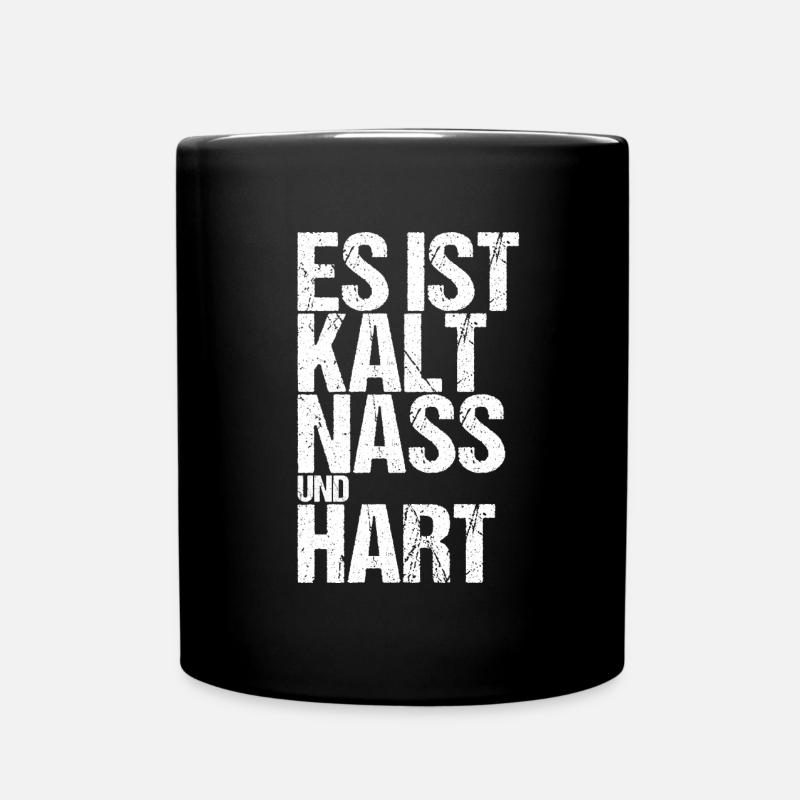 Es Ist Kalt Nass Und Hart Wild Survival - Tasse einfarbig - Schwarz