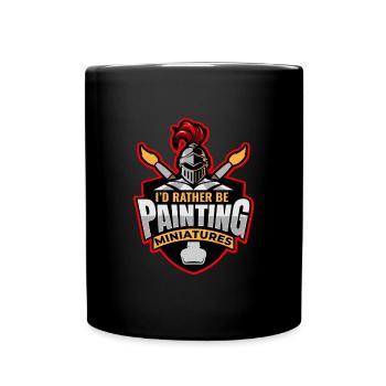 ID Rather Be Painting Miniatures - Tasse einfarbig - Schwarz - Vorne
