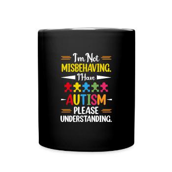 Ich benehme mich nicht schlecht, habe Autismus, bitte verstehe - Tasse einfarbig - Schwarz - Vorne