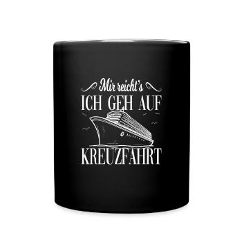 Mir Reicht's Ich Geh Auf Kreuzfahrt - Tasse einfarbig - Schwarz - Vorne