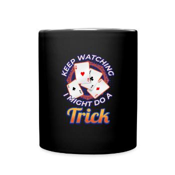 Keep Watching Might Do A Trick Wizard - Full Colour Mug - black - Front