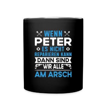 Vorname Peter reparieren Arbeit Büro lustig Fun - Tasse einfarbig - Schwarz - Vorne