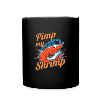 Pimp My Shrimp Garnelen Meeresfrüchte - Tasse einfarbig - Schwarz - Vorne