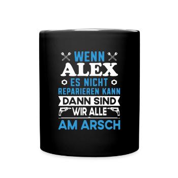 Vorname Alex reparieren Arbeit Büro lustig Fun - Tasse einfarbig - Schwarz - Vorne