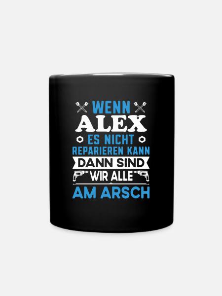 Vorname Alex reparieren Arbeit Büro lustig Fun - Tasse einfarbig - Schwarz