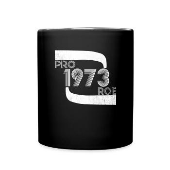 Pro Roe 1973 Retro Frauenrechte Feminist - Tasse einfarbig - Schwarz - Vorne