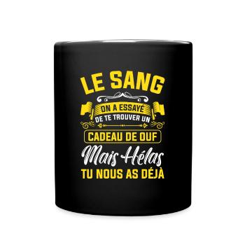 le sang cadeau de ouf mais tu nous as déjà jeune - Mug uni - noir - Devant