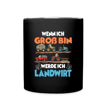 WENN ICH GROß BIN WERDE ICH LANDWIRT - Tasse einfarbig - Schwarz - Vorne