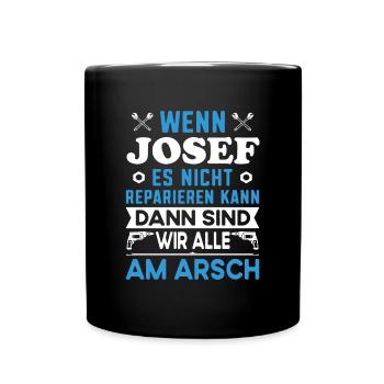 Name Josef reparieren Arbeit Büro lustig Fun - Tasse einfarbig - Schwarz - Vorne