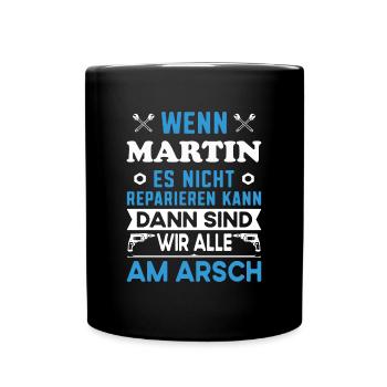 Name Martin reparieren Arbeit Büro lustig Fun - Tasse einfarbig - Schwarz - Vorne