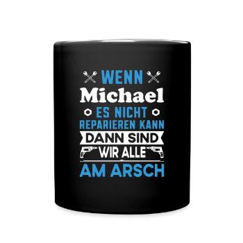 Name Michael reparieren Arbeit Büro lustig Fun - Tasse einfarbig - Schwarz - Vorne