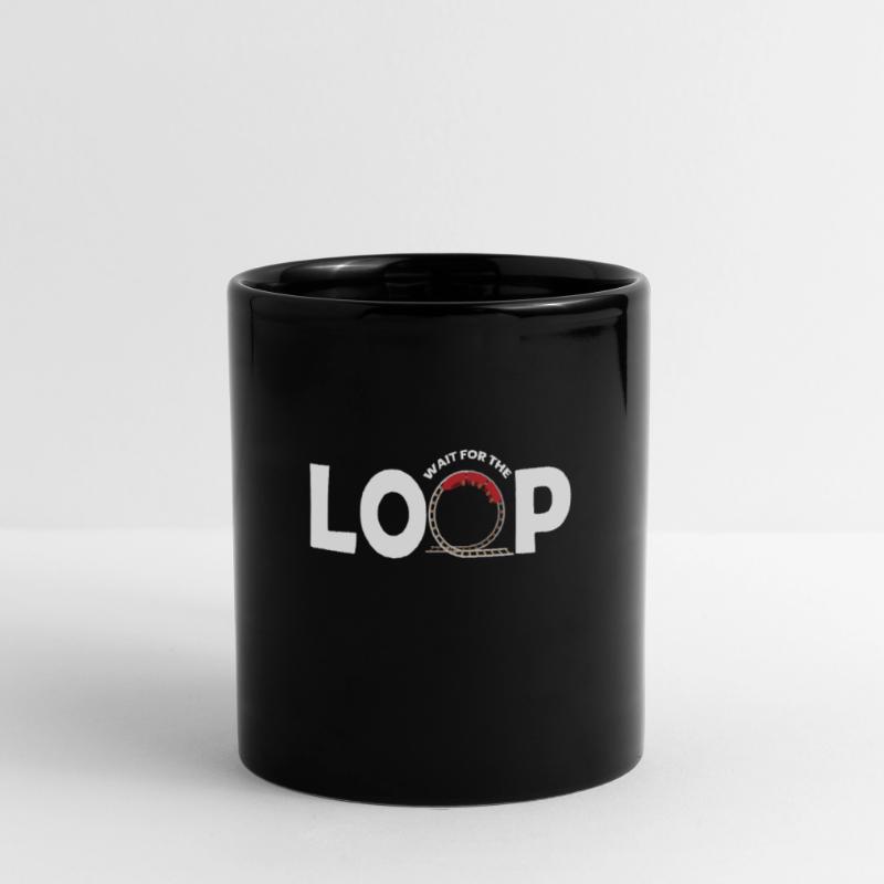 Wait For The Loop Achterbahn Kirmes Tasse einfarbig