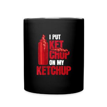 Ich Lege Ketchup Auf Meinen Ketchup - Tasse einfarbig - Schwarz - Vorne