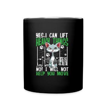 Yes I Can Lift Heavy Things! No I Will Not Help - Tasse einfarbig - Schwarz - Vorne