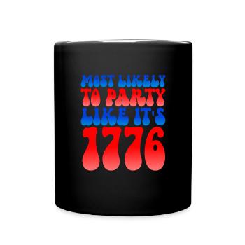 Am wahrscheinlichsten feiern wie es 1776 4. Juli i - Tasse einfarbig - Schwarz - Vorne