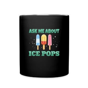 Ask ME About Ice Pops - Full Colour Mug - black - Front