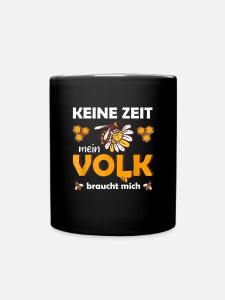 Keine Zeit mein Volk braucht mich Bienen - Tasse einfarbig - Schwarz