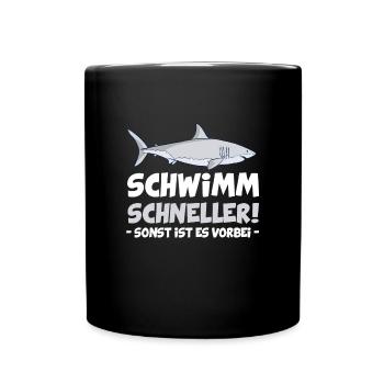 Schwimm Schneller Haifisch Hai Humor Sprüche - Tasse einfarbig - Schwarz - Vorne