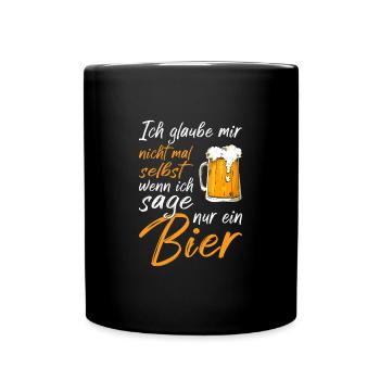 ich glaube mir nicht mal selbst wenn ich sage Bier - Tasse einfarbig - Schwarz - Vorne