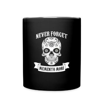 Memento Mori No Mercy Quotes Death Forgets - Full Colour Mug - black - Front