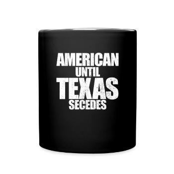 Amerikaner, bis Texas stolze texanische Texit gesc - Tasse einfarbig - Schwarz - Vorne