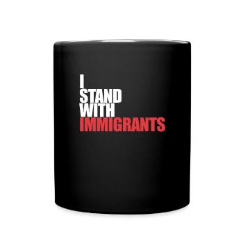 Ich stehe mit Einwanderern Tr�umer mit Einwanderer - Tasse einfarbig - Schwarz - Vorne