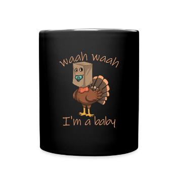 WAAH WAAH Ich bin ein Baby Thanksgiving Truthahn v - Tasse einfarbig - Schwarz - Vorne