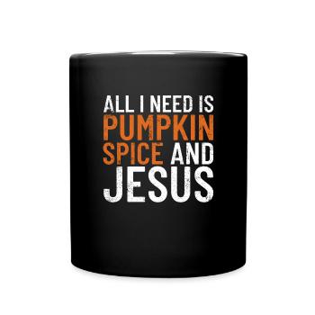 Alles was ich brauche ist K�rbisgew�rz und Jesus T - Tasse einfarbig - Schwarz - Vorne