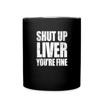 Halt die Halt die Leber, du bist in Ordnung, lusti - Tasse einfarbig - Schwarz - Vorne