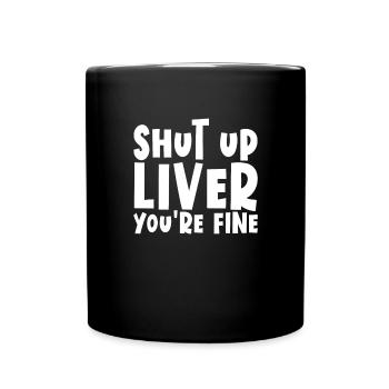 Halt die Halt die Leber, du bist in Ordnung, lusti - Tasse einfarbig - Schwarz - Vorne
